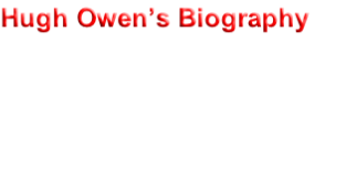 Hugh Owen’s Biography