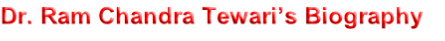 Dr. Ram Chandra Tewari’s Biography